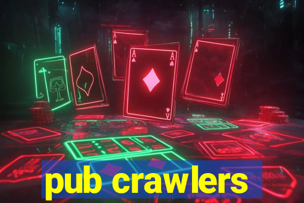 pub crawlers