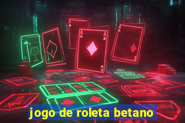 jogo de roleta betano