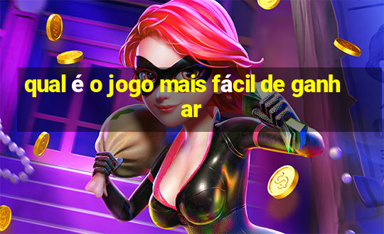 qual é o jogo mais fácil de ganhar