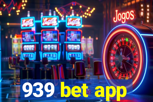 939 bet app