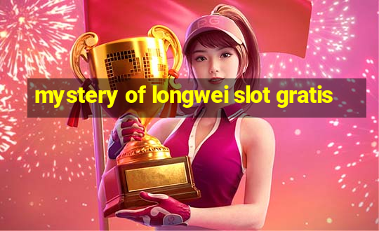 mystery of longwei slot gratis