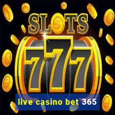 live casino bet 365