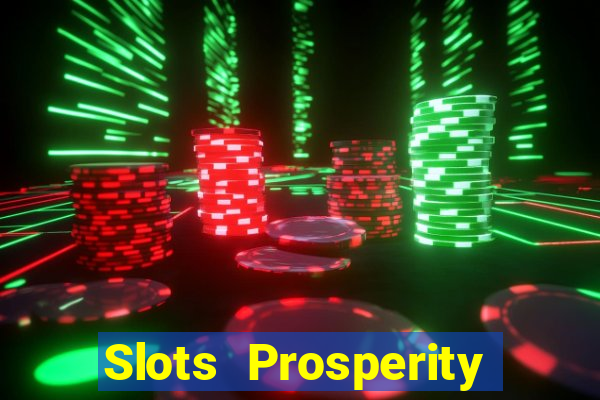 Slots Prosperity Jogo Cassino