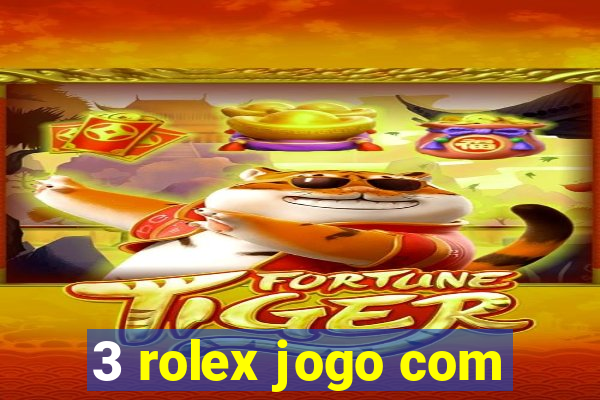 3 rolex jogo com