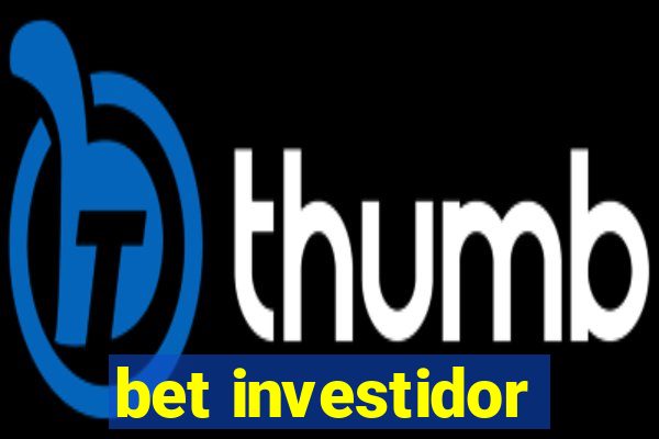 bet investidor