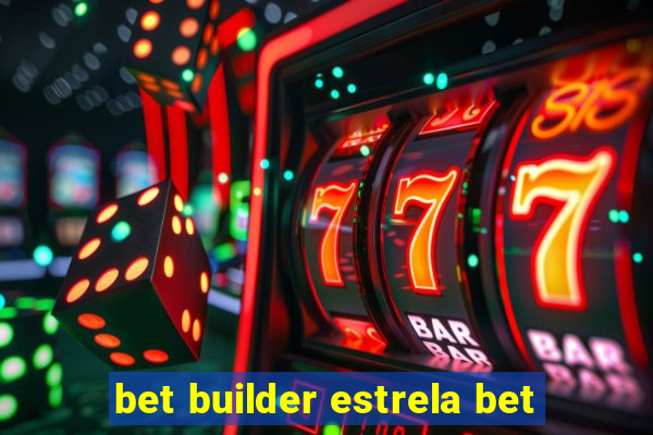 bet builder estrela bet