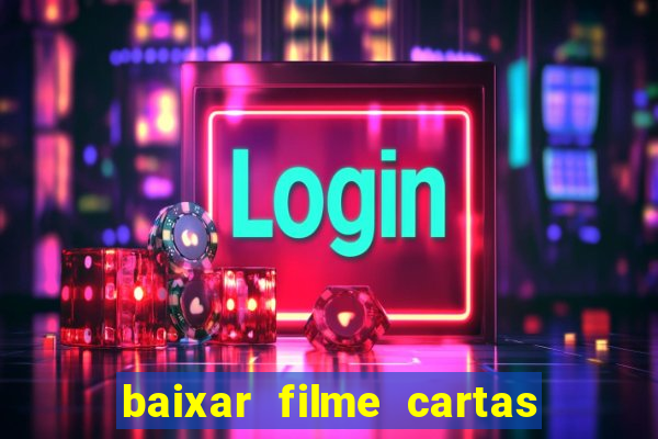 baixar filme cartas para julieta legendado