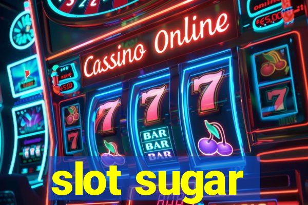 slot sugar