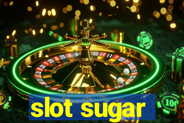 slot sugar