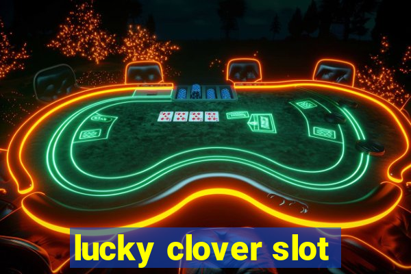 lucky clover slot