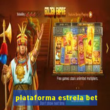 plataforma estrela bet