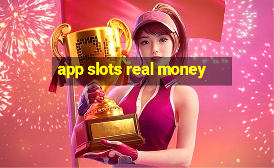 app slots real money