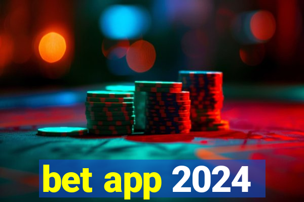 bet app 2024