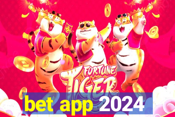 bet app 2024