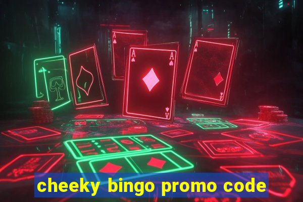 cheeky bingo promo code