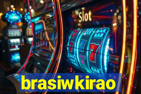 brasiwkirao