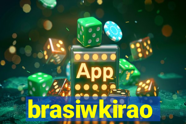 brasiwkirao