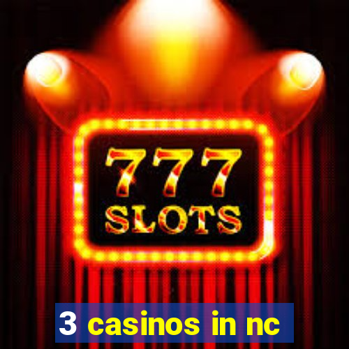 3 casinos in nc