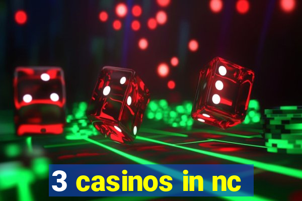 3 casinos in nc