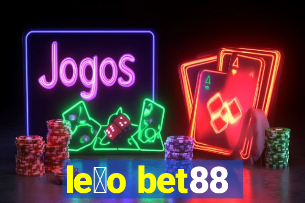 le茫o bet88