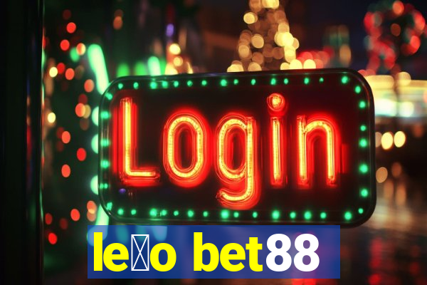 le茫o bet88