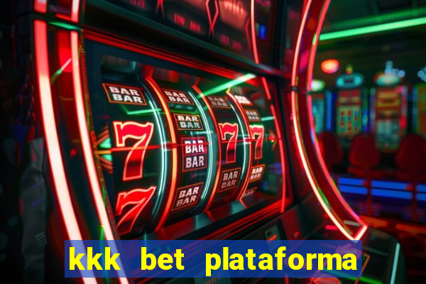 kkk bet plataforma de jogos