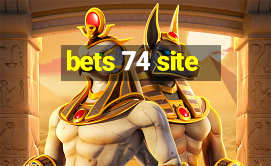 bets 74 site