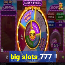 big slots 777