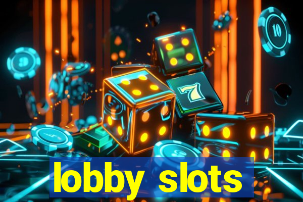 lobby slots