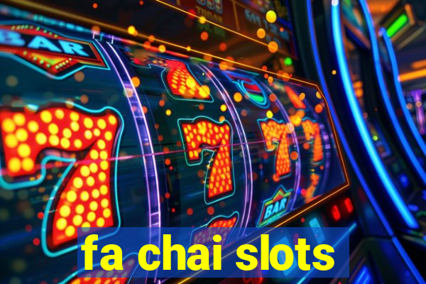 fa chai slots