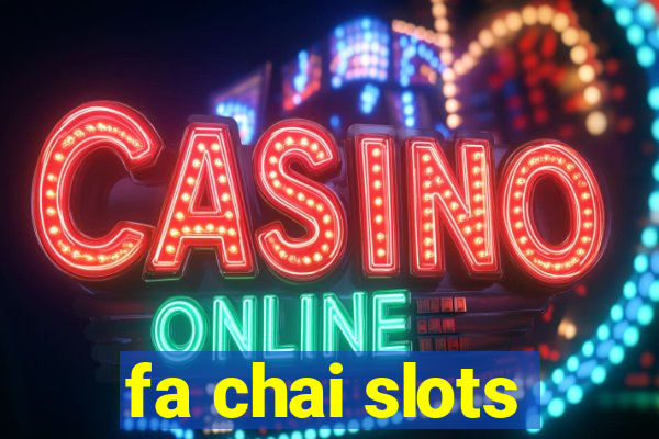 fa chai slots