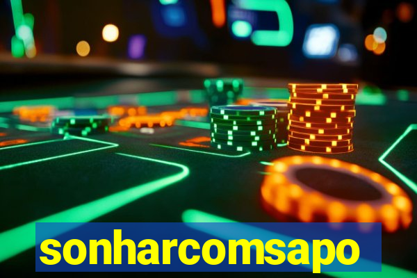 sonharcomsapo