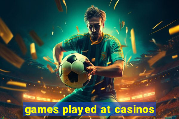 games played at casinos