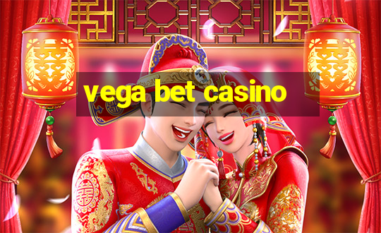 vega bet casino