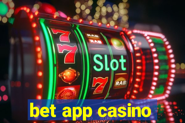 bet app casino