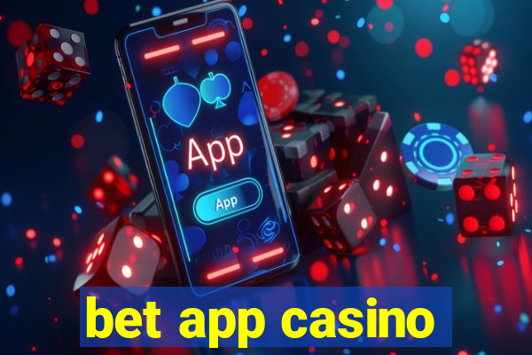 bet app casino