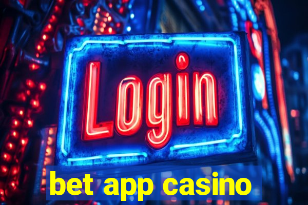 bet app casino