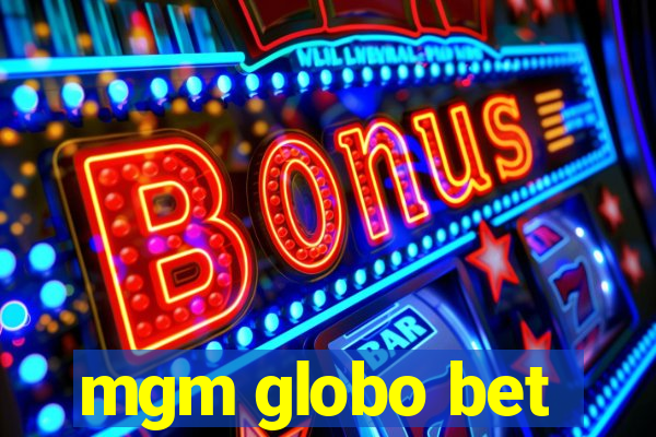 mgm globo bet