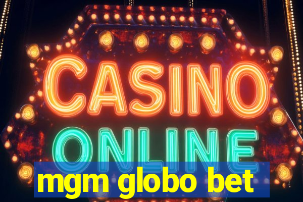 mgm globo bet