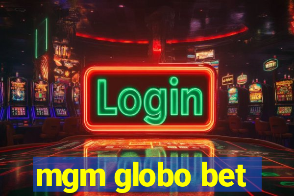 mgm globo bet