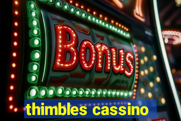 thimbles cassino