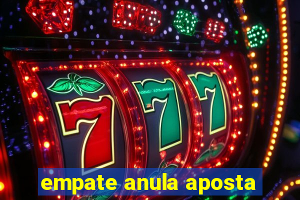 empate anula aposta