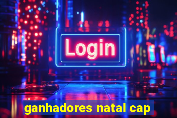 ganhadores natal cap