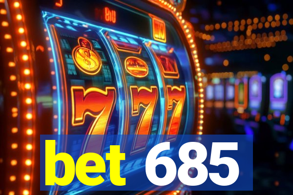 bet 685