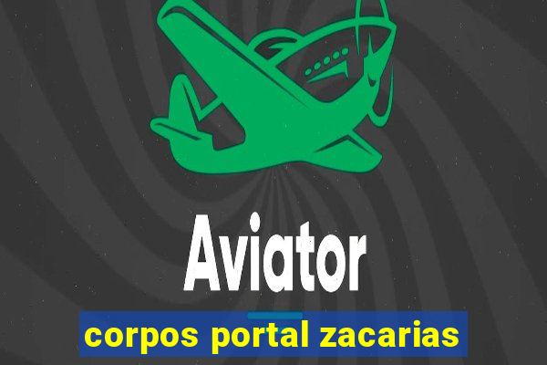 corpos portal zacarias