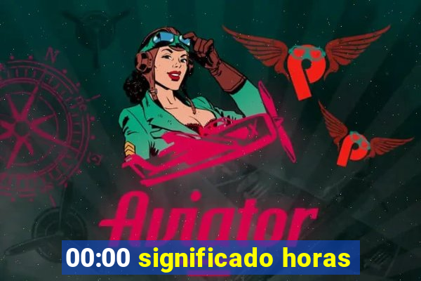 00:00 significado horas