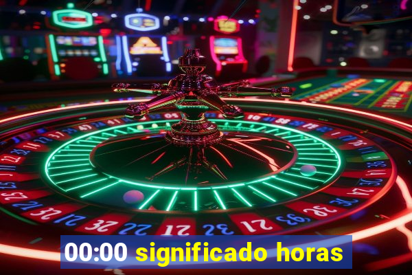 00:00 significado horas