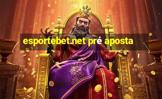 esportebet.net pré aposta