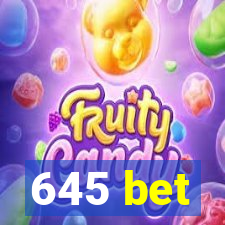 645 bet