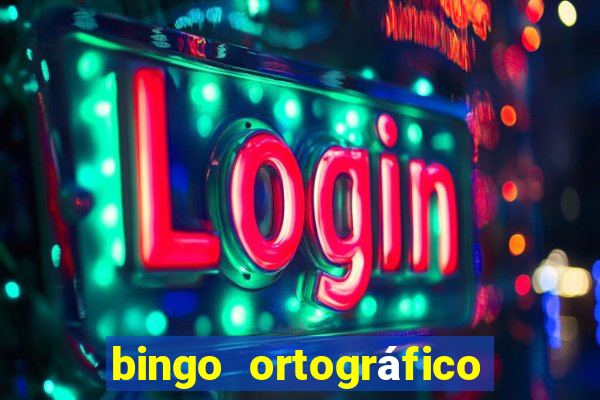 bingo ortográfico 4 ano